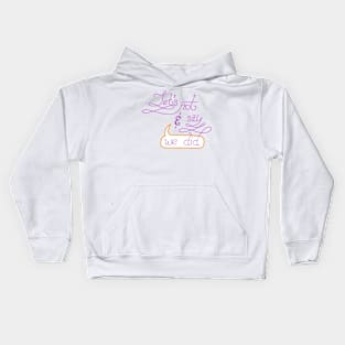 Let's Not Kids Hoodie